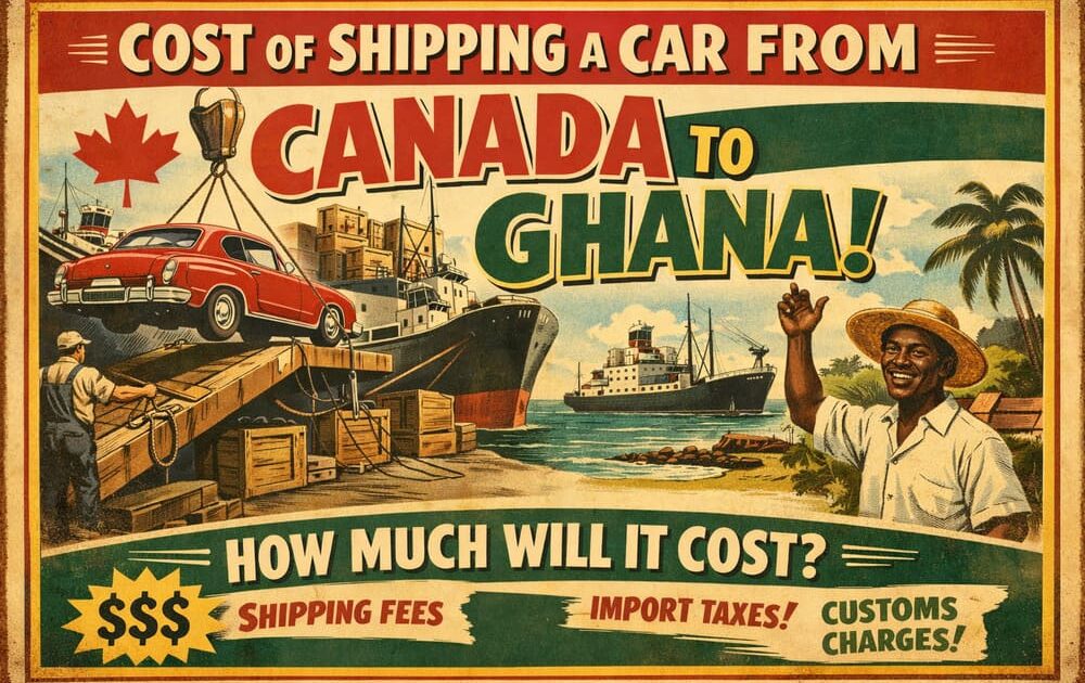 cost of shipping a car from Canada to Ghana